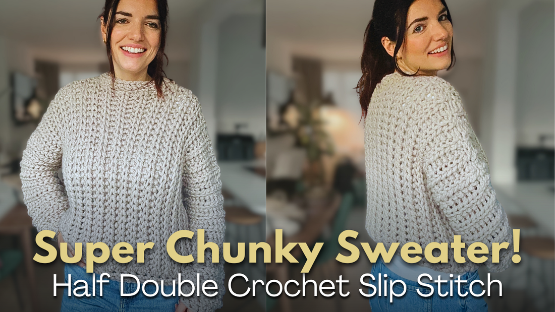 Super Chunky Crochet Sweater Tutorial (Half Double Crochet Slip Stitch)